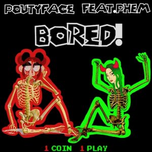 Feat.Phem Bored | Poutyface