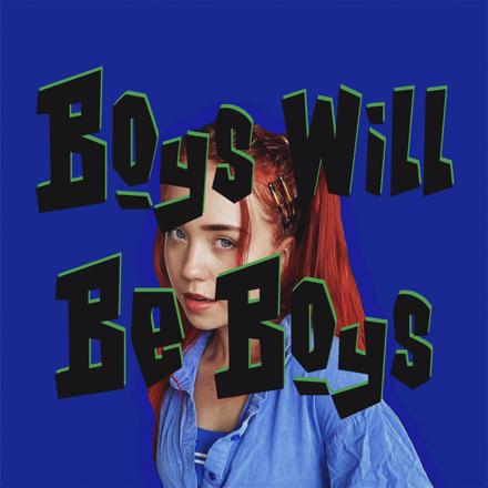 Boys Will Be Boys